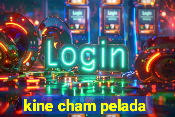 kine cham pelada